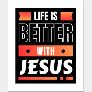 Life Is Better With Jesus | Christian Posters and Art